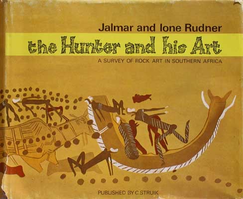 Image for The Hunter and His Art: A Survey of Rock Art in Southern Africa